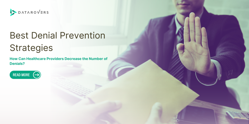 How Can Healthcare Providers Decrease the Number of Denials? Best Denial Prevention Strategies